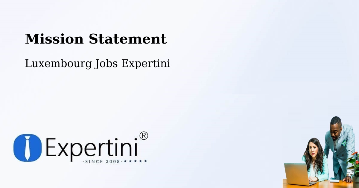 Corporate Mission – Weiswampach - Luxembourg Jobs Expertini